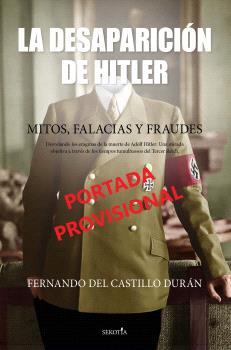 DESAPARICIÓN DE HITLER, LA | 9788419979223 | CASTILLO DURÁN, FERNANDO DEL | Galatea Llibres | Llibreria online de Reus, Tarragona | Comprar llibres en català i castellà online