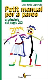 PETIT MANUAL PER A PARES | 9788473067324 | JORDÀ LAPUYADE, LLUÍS | Galatea Llibres | Llibreria online de Reus, Tarragona | Comprar llibres en català i castellà online