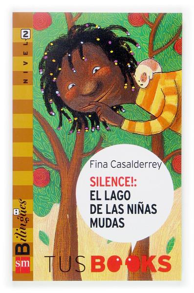 SILENCE!: EL LAGO DE LAS NIÑAS MUDAS | 9788467509038 | CASALDERREY, FINA | Galatea Llibres | Llibreria online de Reus, Tarragona | Comprar llibres en català i castellà online