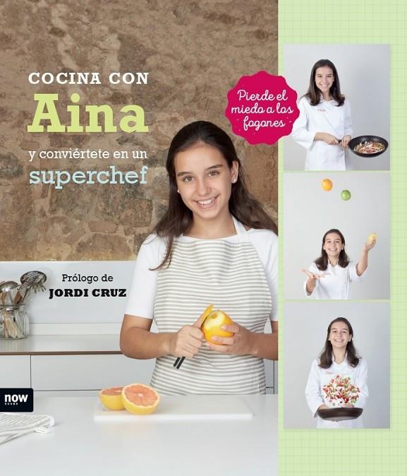 COCINA CON AINA Y CONVIÉRTETE EN UN SUPERCHEF | 9788416245444 | ROGLÁN SALVADOR, AINA | Galatea Llibres | Llibreria online de Reus, Tarragona | Comprar llibres en català i castellà online