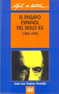 ENSAYO ESPAÑOL DEL SIGLO XX (1900-1990) | 9788446006190 | SUAREZ GRANDA, JUAN LUIS | Galatea Llibres | Llibreria online de Reus, Tarragona | Comprar llibres en català i castellà online