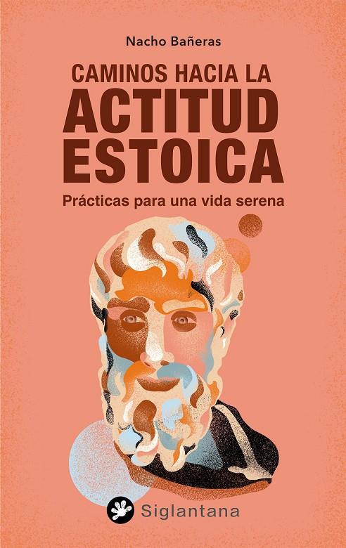 CAMINOS HACIA LA ACTITUD ESTOICA | 9788418556357 | BAÑERAS, NACHO | Galatea Llibres | Llibreria online de Reus, Tarragona | Comprar llibres en català i castellà online