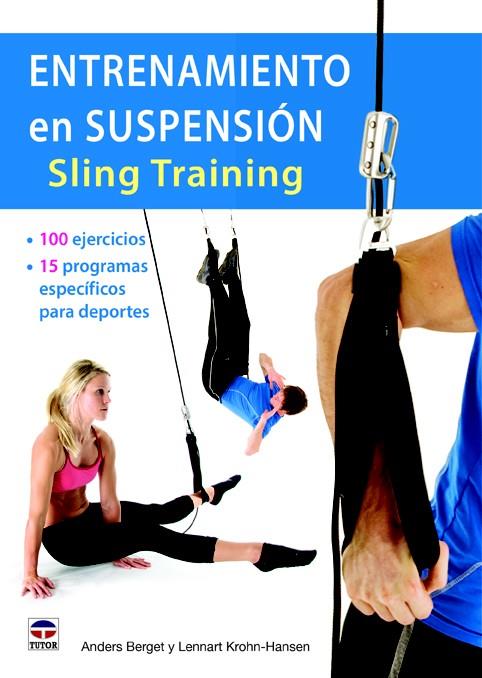 ENTRENAMIENTO EN SUSPENSIÓN SLING TRAINING | 9788479029760 | BERGET, ANDERS/KROHN-HANSEN, LENNART | Galatea Llibres | Llibreria online de Reus, Tarragona | Comprar llibres en català i castellà online