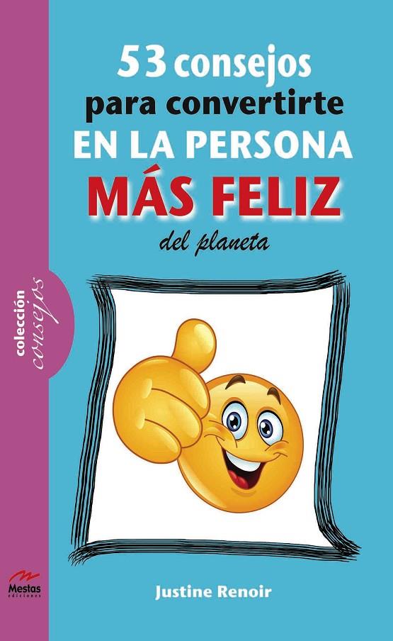 53 CONSEJOS PARA CONVERTIRTE EN LA PERSONA MÁS FELIZ DE ESTE PLANETA | 9788492892389 | RENOIR, JUSTINE | Galatea Llibres | Llibreria online de Reus, Tarragona | Comprar llibres en català i castellà online