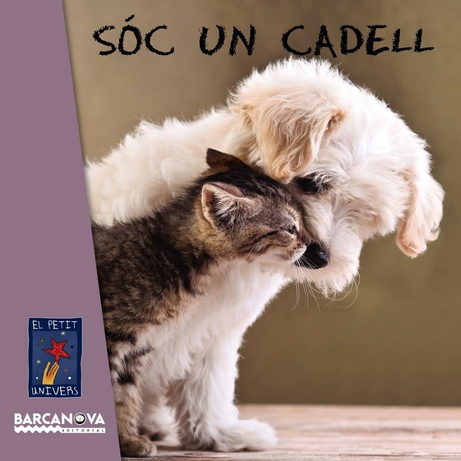 SÓC UN CADELL (PETIT UNIVERS) | 9788448938734 | Galatea Llibres | Librería online de Reus, Tarragona | Comprar libros en catalán y castellano online