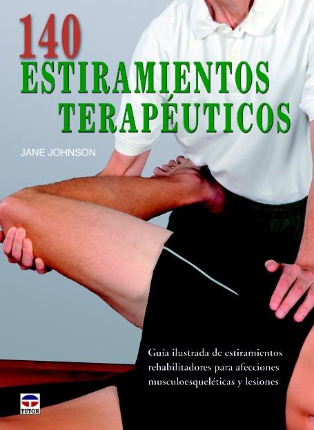 140 ESTIRAMIENTOS TERAPÉUTICOS | 9788479029593 | JOHNSON, JANE | Galatea Llibres | Llibreria online de Reus, Tarragona | Comprar llibres en català i castellà online