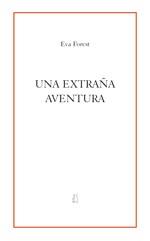 EXTRAÑA AVENTURA, UNA | 9788496584105 | FOREST, EVA | Galatea Llibres | Llibreria online de Reus, Tarragona | Comprar llibres en català i castellà online