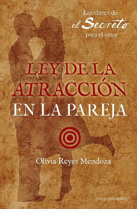 LEY DE LA ATRACCIÓN EN LA PAREJA | 9788492635061 | REYES MENDOZA, OLIVIA | Galatea Llibres | Llibreria online de Reus, Tarragona | Comprar llibres en català i castellà online