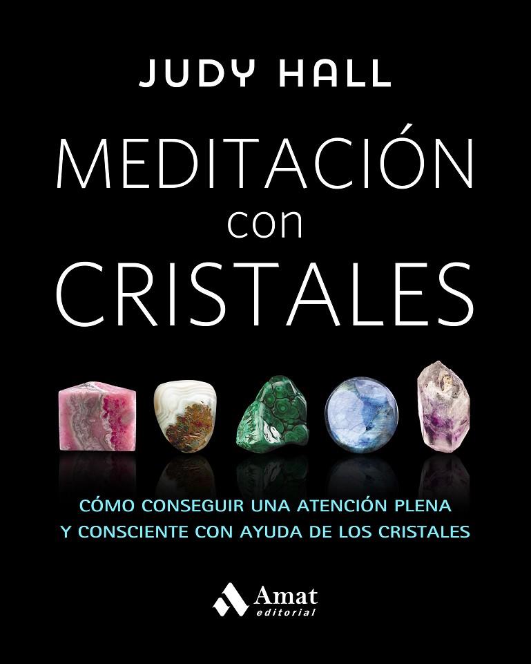 MEDITACIÓN CON CRISTALES | 9788497359627 | HALL, JUDY | Galatea Llibres | Llibreria online de Reus, Tarragona | Comprar llibres en català i castellà online