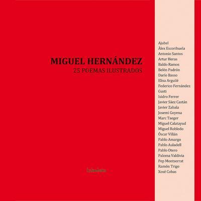 MIGUEL HERNANDEZ. 25 POEMAS ILUSTRADOS | 9788492608294 | HERNANDEZ, MIGUEL | Galatea Llibres | Llibreria online de Reus, Tarragona | Comprar llibres en català i castellà online