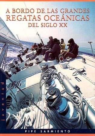 A BORDO DE LAS GRANDES REGATAS OCEANICAS DEL SIGLO XX | 9788426132772 | SARMIENTO, PIPE | Galatea Llibres | Librería online de Reus, Tarragona | Comprar libros en catalán y castellano online