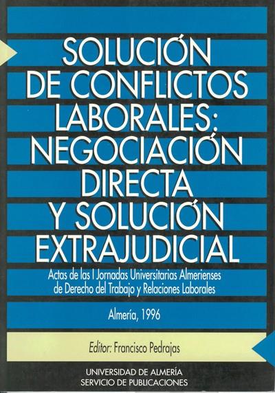 SOLUCION DE CONFLICTOS LABORALES:NEGOCIACION DIREC | 9788482400716 | PEDRAJAS PÉREZ, FRANCISCO | Galatea Llibres | Llibreria online de Reus, Tarragona | Comprar llibres en català i castellà online