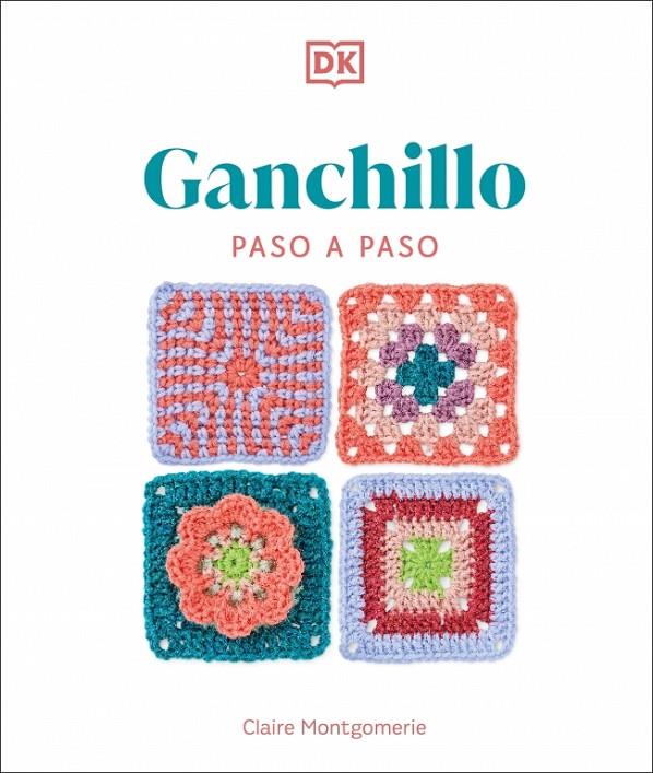 GANCHILLO PASO A PASO | 9780241736883 | MONTGOMERIE, CLAIRE | Galatea Llibres | Llibreria online de Reus, Tarragona | Comprar llibres en català i castellà online