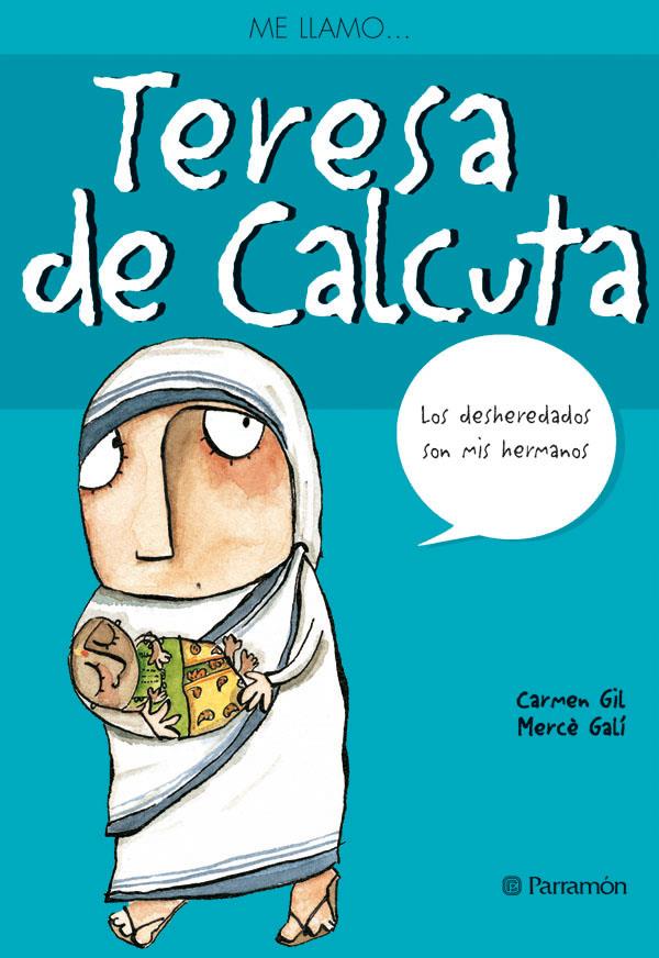 ME LLAMO... TERESA DE CALCUTA | 9788434228238 | GIL, CARMEN/GALÍ, MERCÈ | Galatea Llibres | Llibreria online de Reus, Tarragona | Comprar llibres en català i castellà online