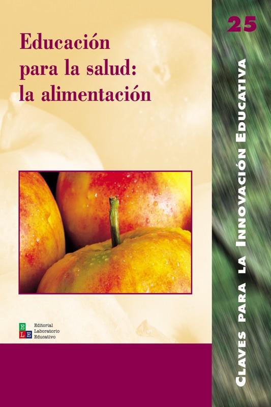 EDUCACION PARA LA SALUD: LA ALIMENTACION | 9788478273249 | DEL CARMEN MARTÍN, LLUIS M./NÚÑEZ SOLER, FRANCISCO/RODES SALA, M. JOSÉ/GAVIDIA CATALÁN, VALENTÍN/BAN | Galatea Llibres | Librería online de Reus, Tarragona | Comprar libros en catalán y castellano online