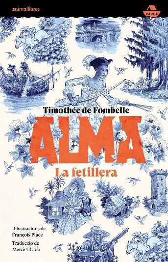 ALMA. LA FETILLERA | 9788419659361 | DE FOMBELLE, TIMOTHÉE | Galatea Llibres | Llibreria online de Reus, Tarragona | Comprar llibres en català i castellà online