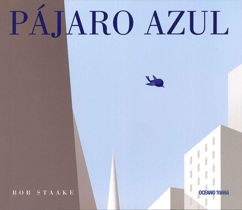 PAJARO AZUL | 9786077354369 | STAAKE, BOB | Galatea Llibres | Llibreria online de Reus, Tarragona | Comprar llibres en català i castellà online