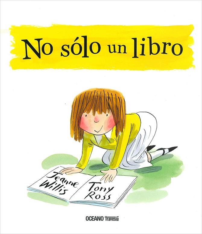 NO SOLO UN LIBRO | 9786075274904 | WILLIS, JEANNE / TONY ROSS | Galatea Llibres | Llibreria online de Reus, Tarragona | Comprar llibres en català i castellà online