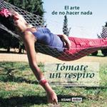 TOMATE UN RESPIRO. EL ARTE DE NO HACER NADA | 9788475560588 | AA.VV | Galatea Llibres | Llibreria online de Reus, Tarragona | Comprar llibres en català i castellà online