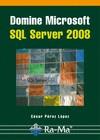 DOMINE MICROSOFT SQL SERVER 2008 | 9788478979325 | PÉREZ LÓPEZ, CÉSAR | Galatea Llibres | Librería online de Reus, Tarragona | Comprar libros en catalán y castellano online