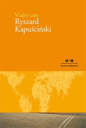 VIAJES CON RYSZARD KAPUSCINSKI | 9788449025631 | ORZESZEK, AGATA (COORD.) | Galatea Llibres | Llibreria online de Reus, Tarragona | Comprar llibres en català i castellà online