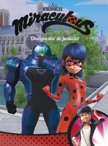 UNA QÜESTIÓ DE JUSTÍCIA! MIRACULOUS PRODIGIOSA LADYBUG | 9788448849016 | Galatea Llibres | Llibreria online de Reus, Tarragona | Comprar llibres en català i castellà online