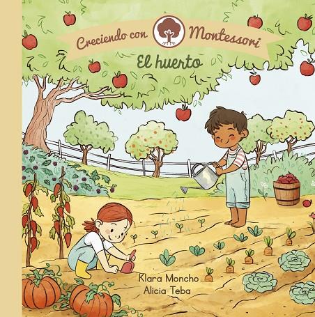 EL HUERTO (CRECIENDO CON MONTESSORI. PEQUEÑAS MANITAS) | 9788448855062 | MONCHO, KLARA/TEBA, ALICIA | Galatea Llibres | Llibreria online de Reus, Tarragona | Comprar llibres en català i castellà online