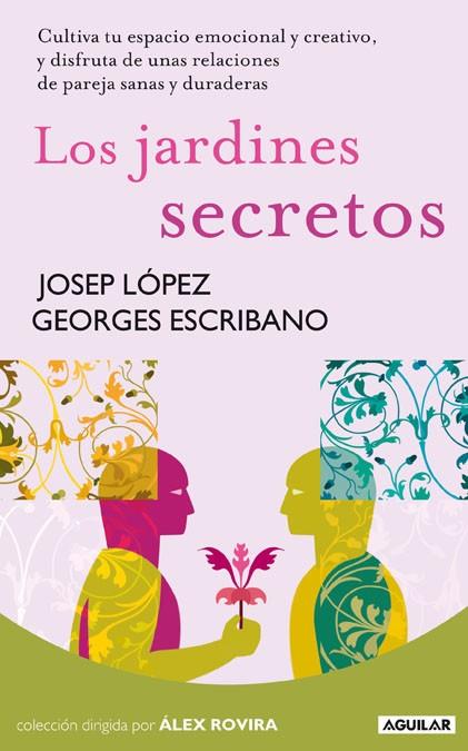 JARDINES SECRETOS, LOS | 9788403100947 | LÓPEZ ROMERO, JOSEP / ESCRIBANO, GEORGES | Galatea Llibres | Llibreria online de Reus, Tarragona | Comprar llibres en català i castellà online