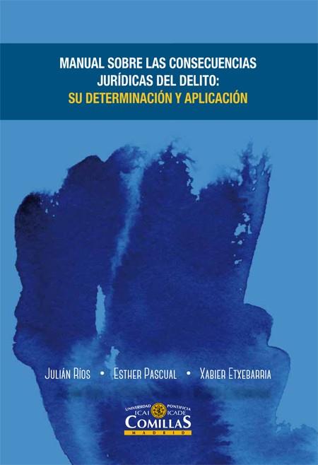 MANUAL SOBRE CONSECUENCIAS JURÍDICAS DEL DELITO | 9788484686231 | RÍOS MARTÍN, JULIÁN CARLOS/PASCUAL RODRÍGUEZ, ESTHER/ETXEBARRIA ZARRABEITIA, XABIER | Galatea Llibres | Llibreria online de Reus, Tarragona | Comprar llibres en català i castellà online