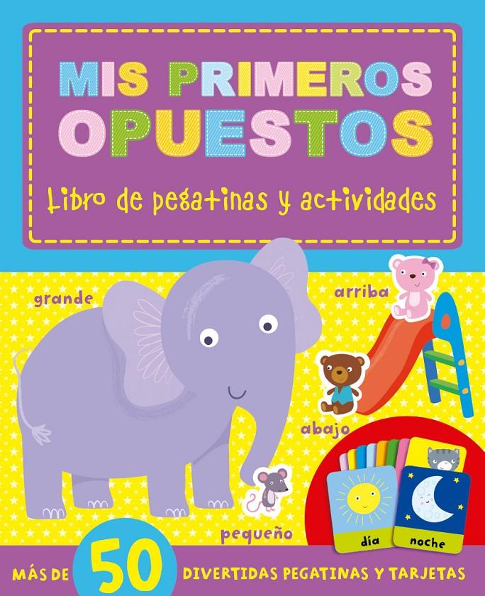 ACTIVIDADES PARA APRENDER - MIS PRIMEROS OPUESTOS | 9788491200291 | Galatea Llibres | Llibreria online de Reus, Tarragona | Comprar llibres en català i castellà online