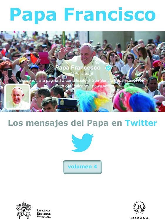 LOS MENSAJES DEL PAPA EN TWITTER. VOL 4 | 9788415980476 | PAPA FRANCISCO | Galatea Llibres | Llibreria online de Reus, Tarragona | Comprar llibres en català i castellà online