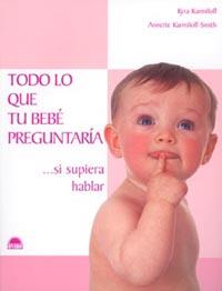 TODO LO QUE TU BEBE PREGUNTARIA | 9788497540407 | KARMILOFF, KYRA | Galatea Llibres | Llibreria online de Reus, Tarragona | Comprar llibres en català i castellà online