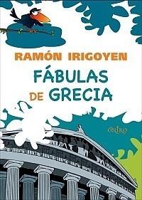 FÁBULAS DE GRECIA | 9788497543934 | IRIGOYEN, RAMON | Galatea Llibres | Llibreria online de Reus, Tarragona | Comprar llibres en català i castellà online