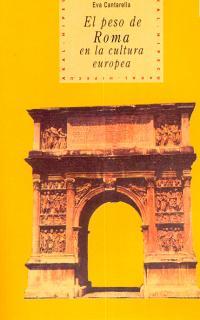 PESO DE ROMA EN LA CULTURA EUROPEA     (DIP) | 9788446006756 | CANTARELLA, EVA | Galatea Llibres | Llibreria online de Reus, Tarragona | Comprar llibres en català i castellà online