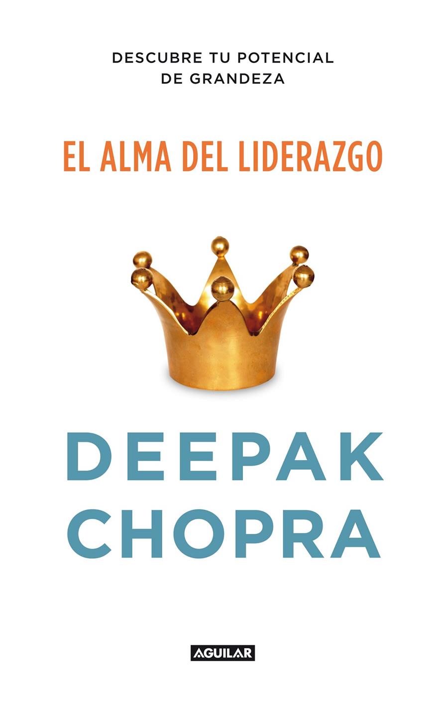 EL ALMA DEL LIDERAZGO | 9788403012400 | CHOPRA, DEEPAK | Galatea Llibres | Llibreria online de Reus, Tarragona | Comprar llibres en català i castellà online