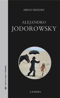 ALEJANDRO JODOROWSKY | 9788437630410 | MOLDES, DIEGO | Galatea Llibres | Llibreria online de Reus, Tarragona | Comprar llibres en català i castellà online