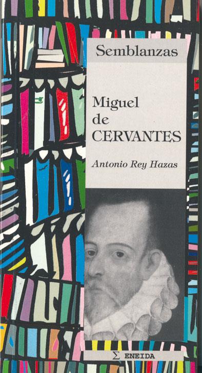 MIGUEL DE CERVANTES. SEMBLANZAS | 9788495427007 | REY HAZAS, ANTONIO | Galatea Llibres | Llibreria online de Reus, Tarragona | Comprar llibres en català i castellà online