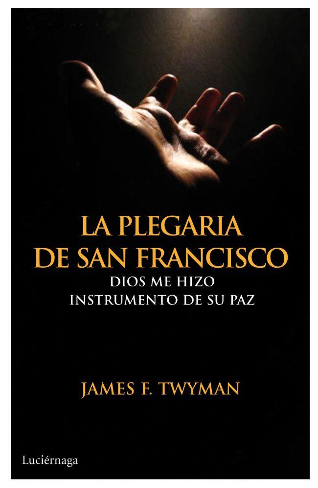 PLEGARIA DE SAN FRANCISCO | 9788492545643 | TWYMAN, JAMES | Galatea Llibres | Llibreria online de Reus, Tarragona | Comprar llibres en català i castellà online