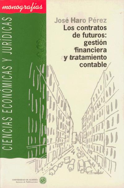 CONTRATOS DE FUTUROS:GESTION FINANCIERA U TRATMIEN | 9788482400211 | HARO PEREZ, JOSE | Galatea Llibres | Llibreria online de Reus, Tarragona | Comprar llibres en català i castellà online