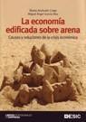 ECONOMÍA EDIFICADA SOBRE ARENA, LA. CAUSAS Y SOLUCIONES DE LA CRISIS ECONÓMICA | 9788473566353 | ANCHELO CREGO, ÁLVARO / GARCÍA DÍAZ, MIGUEL ANGEL | Galatea Llibres | Llibreria online de Reus, Tarragona | Comprar llibres en català i castellà online