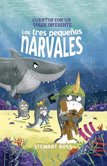 LOS TRES PEQUEÑOS NARVALES | 9788491456674 | ROSS, STEWART | Galatea Llibres | Llibreria online de Reus, Tarragona | Comprar llibres en català i castellà online