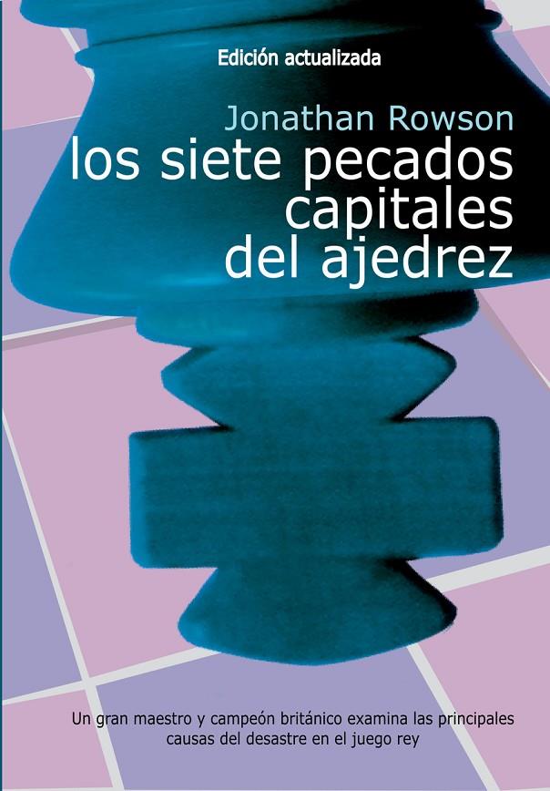 LOS SIETE PECADOS CAPITALES DEL AJEDREZ | 9788412692396 | ROWSON, JONATHAN | Galatea Llibres | Llibreria online de Reus, Tarragona | Comprar llibres en català i castellà online