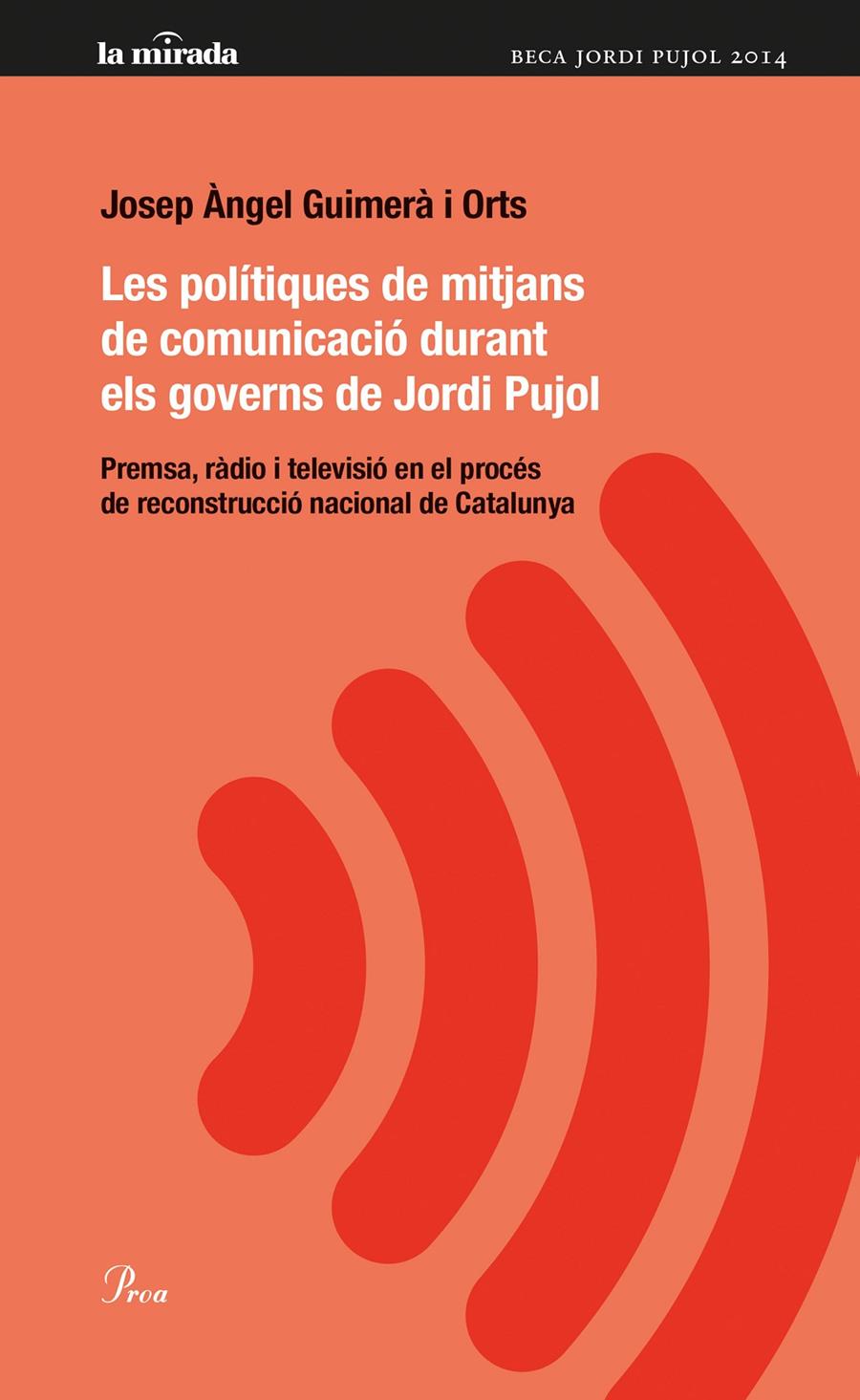 LES POLÍTIQUES DE MITJANS DE COMUNICACIÓ DURANT ELS GOVERNS DE JORDI PUJOL | 9788475884974 | GUIMERÀ I ORTS, JOSEP A. | Galatea Llibres | Librería online de Reus, Tarragona | Comprar libros en catalán y castellano online