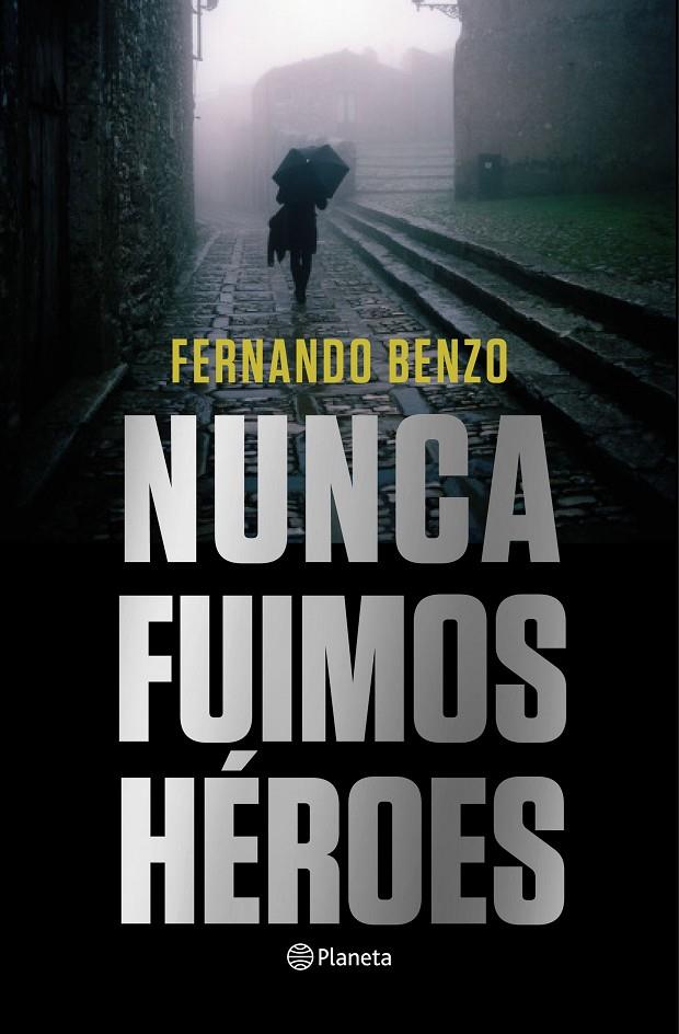 NUNCA FUIMOS HÉROES | 9788408221685 | BENZO, FERNANDO | Galatea Llibres | Llibreria online de Reus, Tarragona | Comprar llibres en català i castellà online