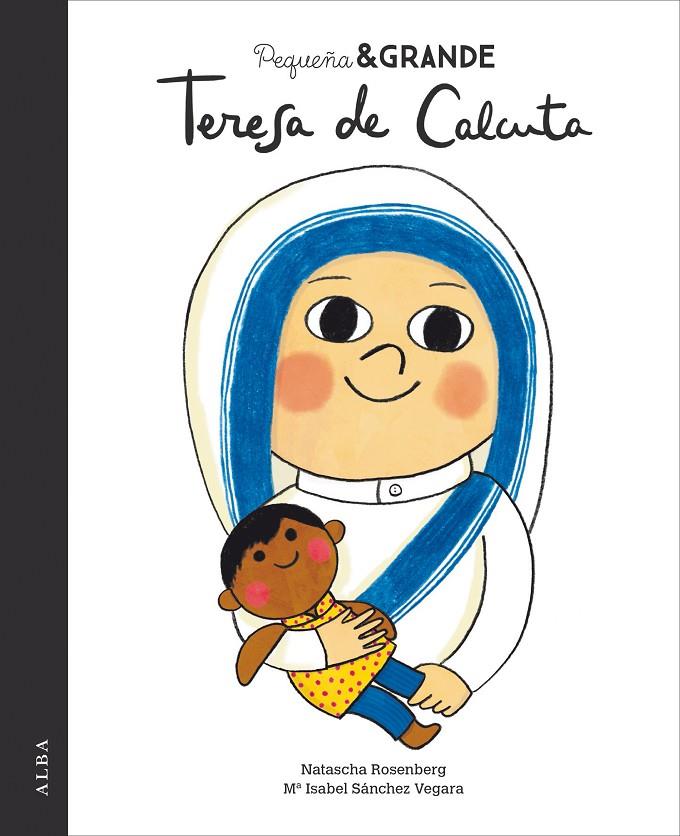 PEQUEÑA & GRANDE TERESA DE CALCUTA | 9788490654651 | SÁNCHEZ VEGARA, Mª ISABEL | Galatea Llibres | Llibreria online de Reus, Tarragona | Comprar llibres en català i castellà online