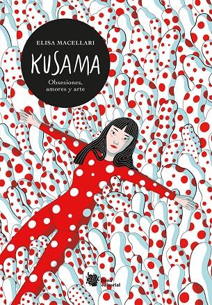 KUSAMA | 9788412309157 | MACELLARI, ELISA | Galatea Llibres | Llibreria online de Reus, Tarragona | Comprar llibres en català i castellà online