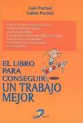 LIBRO PARA CONSEGUIR UN TRABAJO MEJOR, EL | 9788479786380 | PUCHOL MORENO, LUIS/PUCHOL, ISABEL | Galatea Llibres | Librería online de Reus, Tarragona | Comprar libros en catalán y castellano online