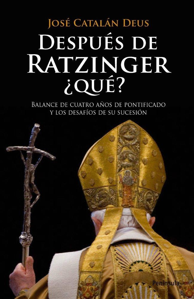 DESPUES DE RATZINGER ¿QUE? | 9788483078716 | CATALAN DEUS, JOSE | Galatea Llibres | Llibreria online de Reus, Tarragona | Comprar llibres en català i castellà online