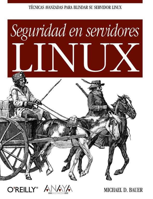 SEGURIDAD EN SERVIDORES LINUX | 9788441518773 | BAUER, MICHAEL D. | Galatea Llibres | Llibreria online de Reus, Tarragona | Comprar llibres en català i castellà online