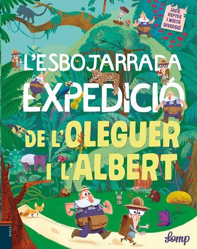 L'ESBOJARRADA EXPEDICIó DE L'OLEGUER I L'ALBERT | 9788447935529 | LOMP, STEPHAN | Galatea Llibres | Llibreria online de Reus, Tarragona | Comprar llibres en català i castellà online